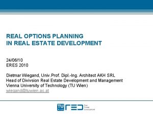 REAL OPTIONS PLANNING IN REAL ESTATE DEVELOPMENT 240610