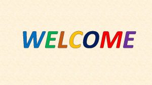 WELCOME WELCOME MD ANWAR PARVEZ Assistant Teacher English