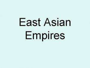 East Asian Empires Two Great Dynasties in China