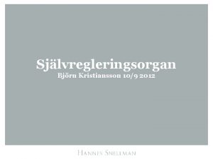 Sjlvregleringsorgan Bjrn Kristiansson 109 2012 Sjlvreglering i Europa