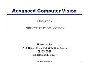 Advanced Computer Vision Chapter 7 STRUCTURE FROM MOTION