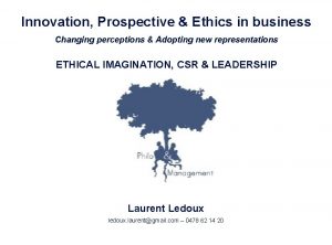 Innovation Prospective Ethics in business Changing perceptions Adopting