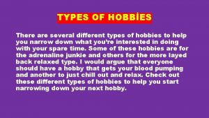 TYPES OF HOBBES There are several different types