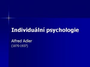 Individuln psychologie Alfred Adler 1870 1937 Individuln psychologie