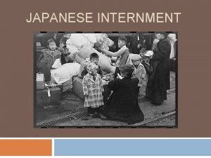 JAPANESE INTERNMENT Pearl Harbors Impact on the Japanese