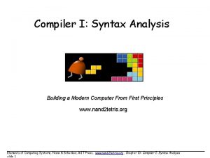 Compiler I Syntax Analysis Building a Modern Computer