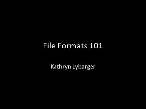File Formats 101 Kathryn Lybarger Paul Reveres Ride