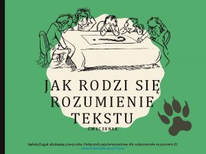 JAK RODZI SI ROZUMIENIE TEKSTU WICZENIA Izabela KugielAbuhasna