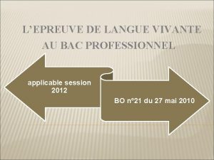 LEPREUVE DE LANGUE VIVANTE AU BAC PROFESSIONNEL applicable