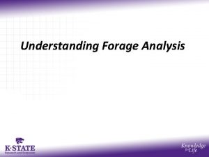 Understanding Forage Analysis Evaluating Forage Quality The best