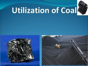 Utilization of Coal Using Coal Used for heating
