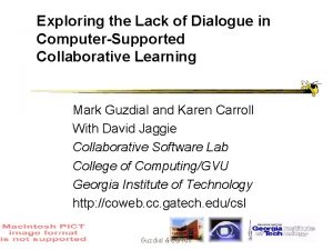 Exploring the Lack of Dialogue in ComputerSupported Collaborative