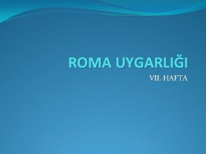 ROMA UYGARLII VII HAFTA Roma kenti Tiber nehrinin