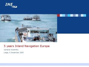 5 years Inland Navigation Europe General Assembly Lige