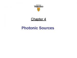 Chapter 4 Photonic Sources Contents Review of Semiconductor