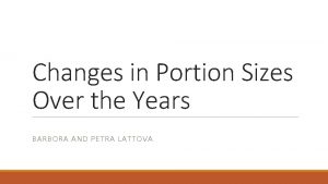 Changes in Portion Sizes Over the Years BARBORA