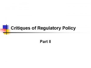 Critiques of Regulatory Policy Part II Should we