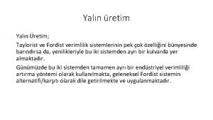 Yaln retim Yaln retim Taylorist ve Fordist verimlilik