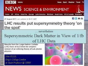 nevertheless Supersymmetric Dark Matter in View of 1fb