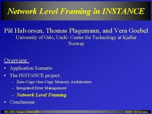 Network Level Framing in INSTANCE Pl Halvorsen Thomas
