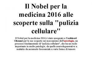 Il Nobel per la medicina 2016 alle scoperte