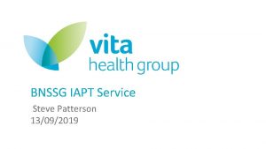 BNSSG IAPT Service Steve Patterson 13092019 Introduction Who