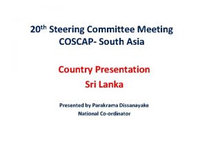 20 th Steering Committee Meeting COSCAP South Asia