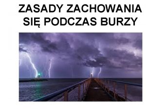 ZASADY ZACHOWANIA SI PODCZAS BURZY CO TO JEST