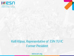 Kelli Kiipus Representative of ESN TU IC Former