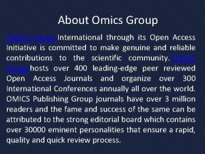 About Omics Group OMICS Group International through its