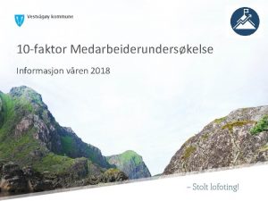 10 faktor Medarbeiderunderskelse Informasjon vren 2018 Hva er