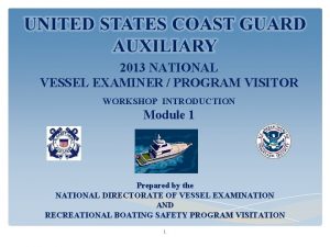 2013 NATIONAL VESSEL EXAMINER PROGRAM VISITOR WORKSHOP INTRODUCTION