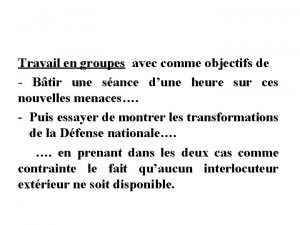 Travail en groupes avec comme objectifs de Btir