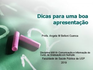 Dicas para uma boa apresentao Profa Angela M