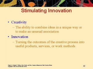 Stimulating Innovation Creativity The ability to combine ideas