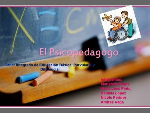 El Psicopedagogo Taller Integrado de Educacin Bsica Parvularia