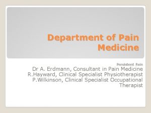 Department of Pain Medicine Persistent Pain Dr A