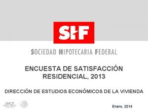 ENCUESTA DE SATISFACCIN RESIDENCIAL 2013 DIRECCIN DE ESTUDIOS