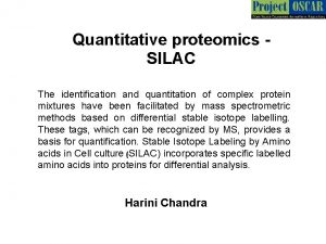 Quantitative proteomics SILAC a The identification and quantitation