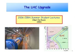 The LHC Upgrade 2006 CERN Summer Student Lectures