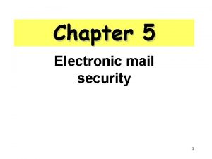 Chapter 5 Electronic mail security 1 Outline Pretty