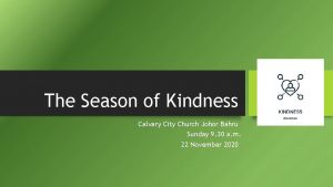 The Season of Kindness Calvary City Church Johor