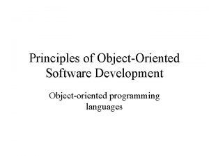 Principles of ObjectOriented Software Development Objectoriented programming languages