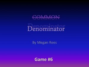 Denominator By Megan Rees Game 6 Directions Rules