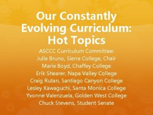 Our Constantly Evolving Curriculum Hot Topics ASCCC Curriculum