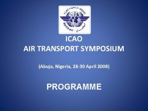 ICAO AIR TRANSPORT SYMPOSIUM Abuja Nigeria 28 30