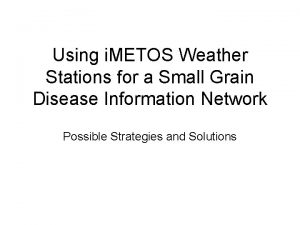 Using i METOS Weather Stations for a Small