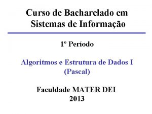 Curso de Bacharelado em Sistemas de Informao 1