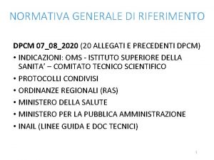 NORMATIVA GENERALE DI RIFERIMENTO DPCM 07082020 20 ALLEGATI