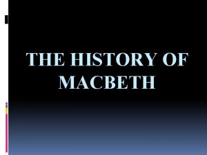 THE HISTORY OF MACBETH Holinsheds Chronicles Chronicled the